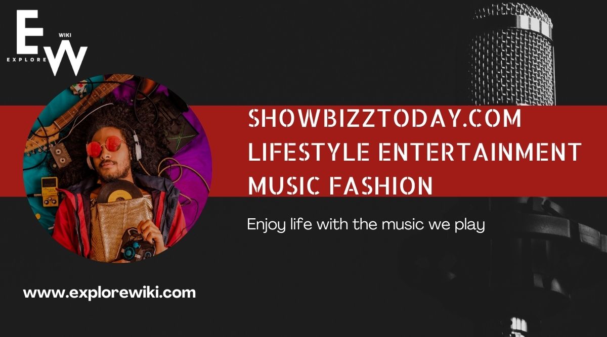 Showbizztoday.com Lifestyle Entertainment Music Fashion